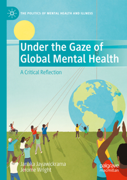Hardcover Under the Gaze of Global Mental Health: A Critical Reflection Book
