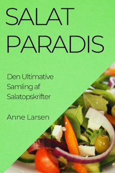 Paperback Salatparadis: Den Ultimative Samling af Salatopskrifter [Danish] Book