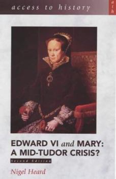 Paperback Edward VI and Mary: A Mid-Tudor Crisis? (Access to History) Book