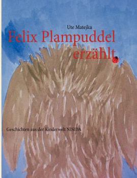 Paperback Felix Plampuddel erzählt: Geschichten aus der Kinderwelt [German] Book