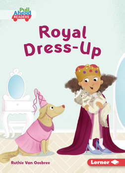 Royal Dress-Up (Kings and Queens (Pull Ahead Readers -- Fiction))