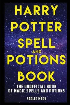 Paperback Harry Potter Spell and Potions Book: The Unofficial Book of Magic Spells and Potions Book