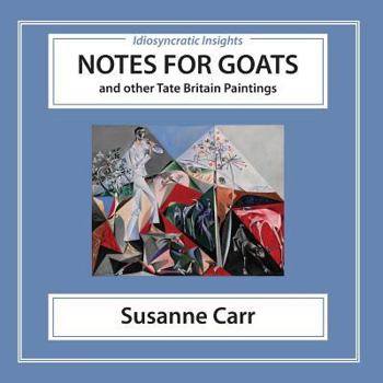 Paperback Notes for Goats: and Other Tate Britain Paintings Book