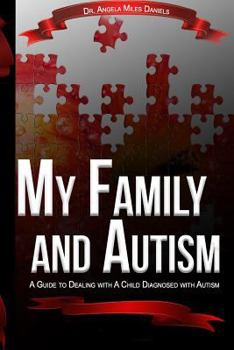 My Family and Autism: A Guide to Dealing with a Child Diagnosed with Autism