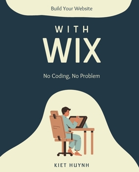 Build Your Website with Wix: No Coding, No Problem