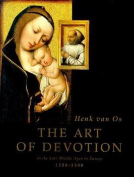 Hardcover The Art of Devotion, in the Late Middle Ages in Europe - 1300-1500 Book