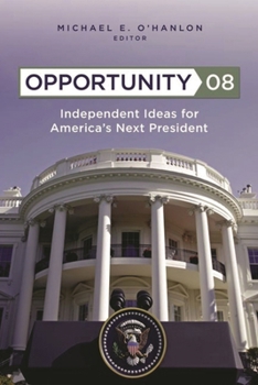 Paperback Opportunity 08: Independent Ideas for America's Next President Book