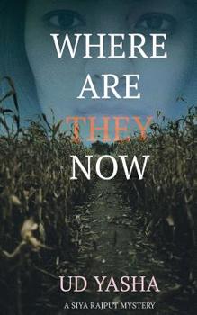 Where Are They Now - Book #1 of the Siya Rajput Mysteries