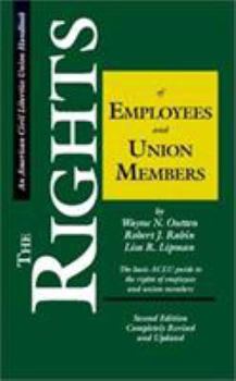 Paperback The Rights of Employees and Union Members, Second Edition: The Basic ACLU Guide to the Rights of Employees and Union Members Book