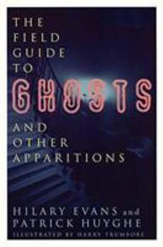 Paperback The Field Guide to Ghosts and Other Apparitions: A Classification of Various Unidentified Aerial Phenomena Based on Eyewitness Accounts Book