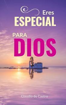 Eres Especial para Dios (Libros de Crecimiento Espiritual)