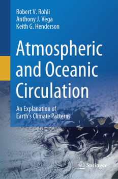 Hardcover Atmospheric and Oceanic Circulation: An Explanation of Earth's Climate Patterns Book