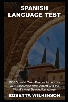 Paperback Spanish Language Test: 2000 Spanish Word Puzzles to Improve your Knowledge and Comfort with the World's Most Beloved Language Book