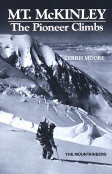 Paperback Mount McKinley: The Pioneer Climbs Book