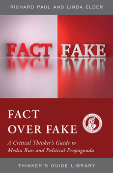 Paperback Fact Over Fake: A Critical Thinker's Guide to Media Bias and Political Propaganda Book