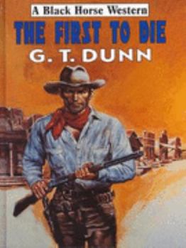 Hardcover The First to Die (Black Horse Western) Book
