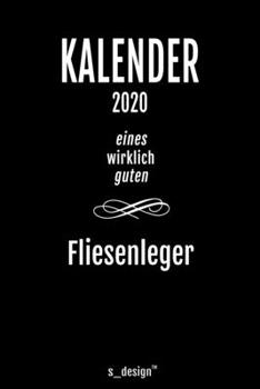 Kalender 2020 für Fliesenleger: Wochenplaner / Tagebuch / Journal für das ganze Jahr: Platz für Notizen, Planung / Planungen / Planer, Erinnerungen und Sprüche (German Edition)