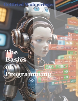 Paperback The Basics of Programming: Learn the programming language Snap! Book