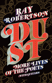 Paperback Dust: More Lives of the Poets (with Guitars) Book