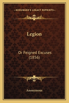 Paperback Legion: Or Feigned Excuses (1856) Book
