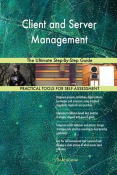 Paperback Client and Server Management The Ultimate Step-By-Step Guide Book