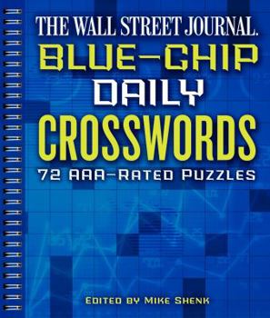 Paperback The Wall Street Journal Blue-Chip Daily Crosswords: 72 Aaa-Rated Puzzles Volume 1 Book
