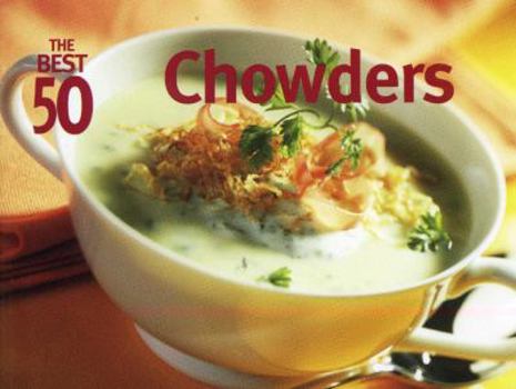 Paperback The Best 50 Chowders Book