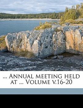 Paperback ... Annual Meeting Held at ... Volume V.16-20 Book