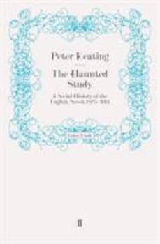 The Haunted Study: A Social History of the English Novel 1875-1914