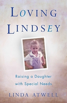 Paperback Loving Lindsey: Raising a Daughter with Special Needs Book