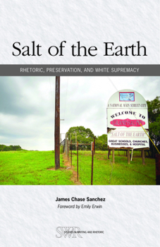 Paperback Salt of the Earth: Rhetoric, Preservation, and White Supremacy Book