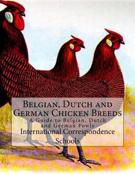 Paperback Belgian, Dutch and German Chicken Breeds: A Guide to Belgian, Dutch and German Fowls Book