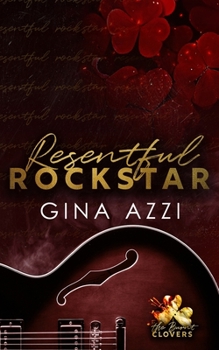 Resentful Rockstar (The Burnt Clovers Trilogy) - Book #2 of the Burnt Clovers Trilogy
