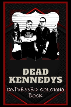 Paperback Dead Kennedys Distressed Coloring Book: Artistic Adult Coloring Book