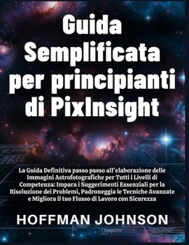 Paperback Guida Semplificata per Principianti di PixInsight [Italian] Book