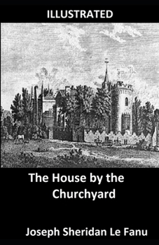 Paperback The House by the Church-Yard (ILLUSTRATED) Book