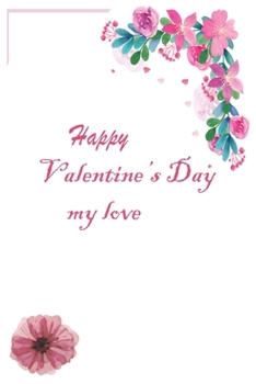 Paperback happy valentine's day: happy valentine's day my love Book