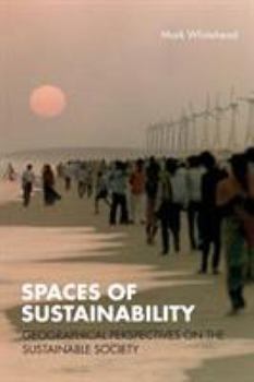 Paperback Spaces of Sustainability: Geographical Perspectives on the Sustainable Society Book