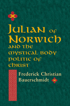 Paperback Julian of Norwich: And the Mystical Body Politic of Christ Book
