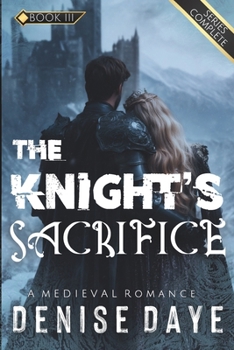 The Knight's Sacrifice: A Historical Romance Novel (Steamy Medieval Romance)