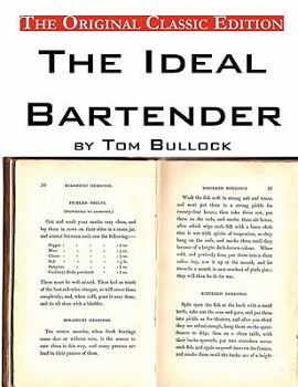 The Ideal Bartender, by Tom Bullock - The Original Classic Edition