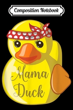 Composition Notebook: Mama Rubber Duck as Quack Squad for Mothers Day Gifts  Journal/Notebook Blank Lined Ruled 6x9 100 Pages