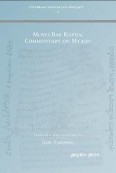 Paperback Moses Bar Kepha: Commentary on Myron Book