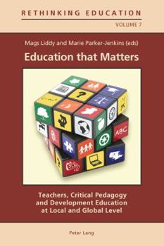 Paperback Education that Matters; Teachers, Critical Pedagogy and Development Education at Local and Global Level Book