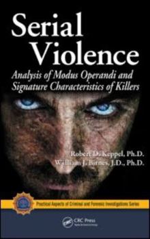 Hardcover Serial Violence: Analysis of Modus Operandi and Signature Characteristics of Killers Book