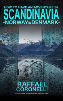 Paperback How to Have an Adventure in Scandinavia: Norway & Denmark Book