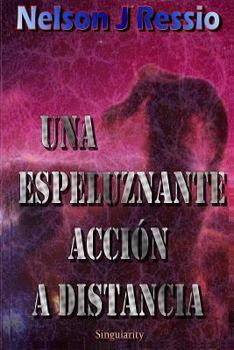 Paperback Una Espeluznante Acción a Distancia: Una Espeluznante Acción a Distancia [Spanish] Book