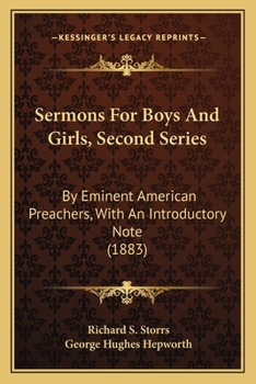 Sermons for Boys and Girls, Second Series: By Eminent American Preachers, with an Introductory Note