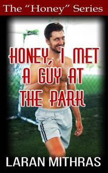Paperback Honey, I Met a Guy at the Park Book