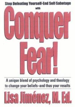 Hardcover Conquer Fear!: A Unique Blend of Psychology and Theology to Change Your Beliefs and Thus Your Results Book